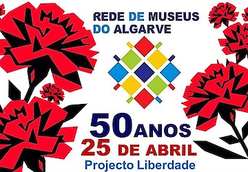 Rede de Museus do Algarve comemora 50 anos do 25 de Abril com “Projeto Liberdade”
